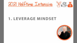 Halftime Intensive: Leverage Mindset